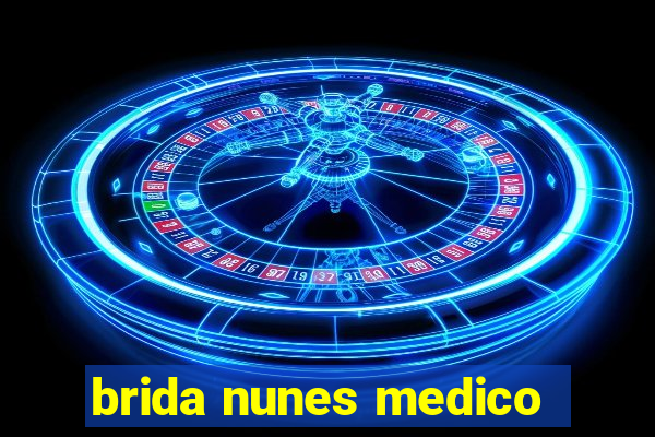 brida nunes medico